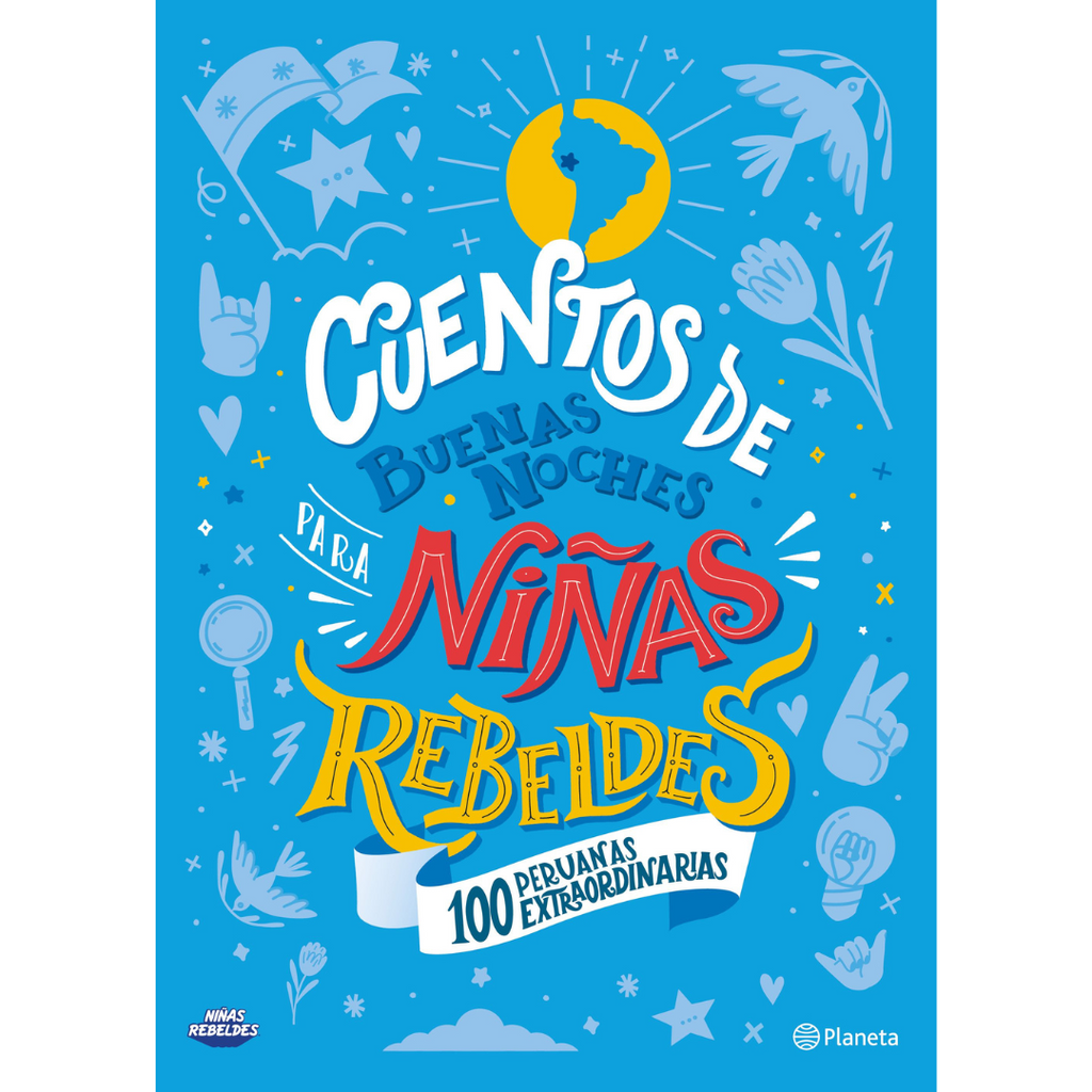 Cuentos de buenas noches para niñas rebeldes. 100 peruanas extraordinarias