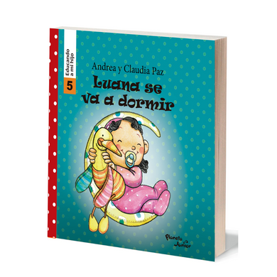 Luana se va a dormir - Educando a mi hijo 5 (Tapa Gruesa)