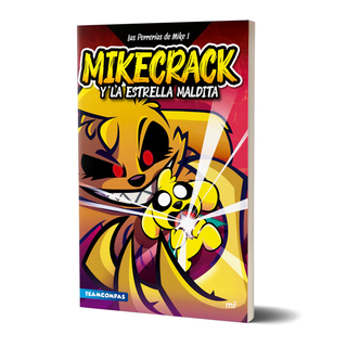 Las Perrerías de Mike 1. Mikecrack y la Estrella Maldita