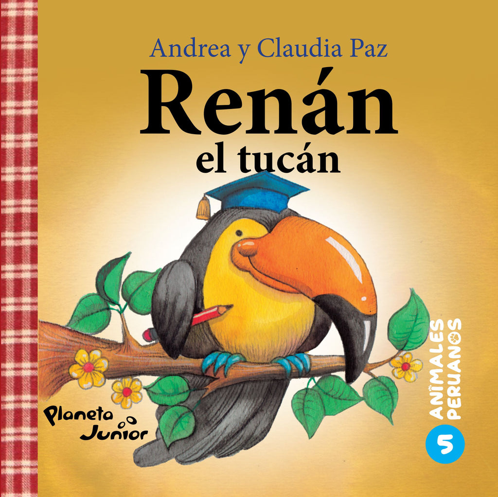 Animales peruanos 5. Renán, el tucán (Tapa Gruesa)