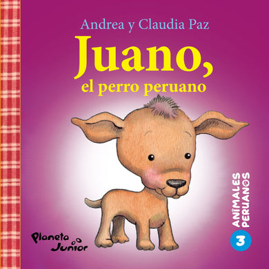 Animales peruanos 3. Juano, el perro peruano (Tapa Gruesa)